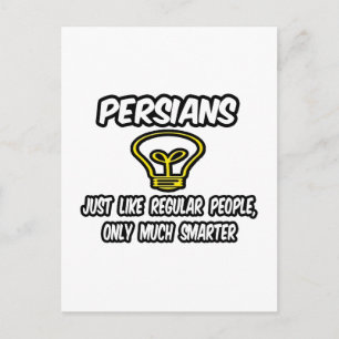 Persians...Regular People, Only Smarter Postcard