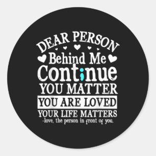 Person Behind Me Suicide Prevention Amp Depressi  Classic Round Sticker