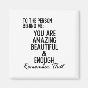 Person Behind Me You Are Amazing Mental Health Awa Magnet