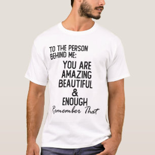 Person Behind Me You Are Amazing Mental Health Awa T-Shirt