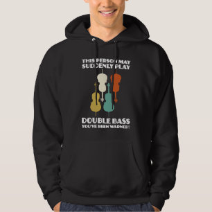 person may suddenly play double bass double basses hoodie