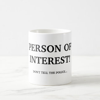 PERSON OF INTEREST! COFFEE MUG