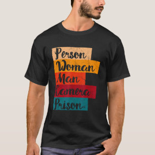 Person Woman Man Camera Prison T-Shirt