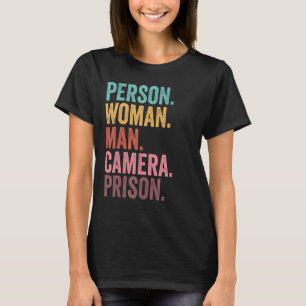 Person Woman Man Camera Prison T-Shirt