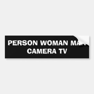 Person Woman Man Camera TV Funny Trump Bumper Sticker