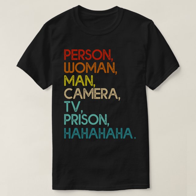 Person Woman Man Camera Tv Prison Funny Hahaha T-Shirt (Design Front)