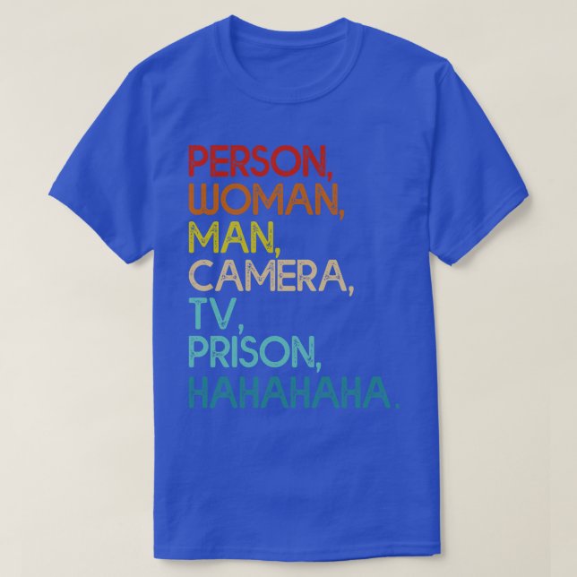 Person Woman Man Camera Tv Prison Funny Hahaha T-Shirt (Design Front)