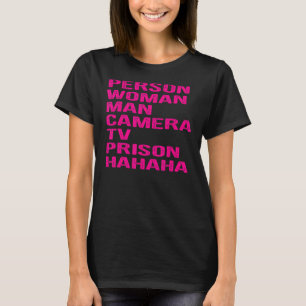 Person Woman Man Camera TV Prison Hahaha  Humour T-Shirt