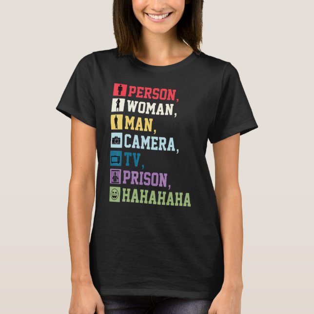 Person Woman Man Camera TV Prison Hahaha T-Shirt (Front)