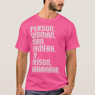Person Woman Man Camera Tv Prison Hahahaha T-Shirt