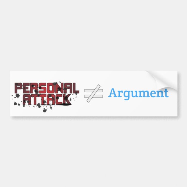 Personal Attack ≠ Argument Bumper Sticker (Front)