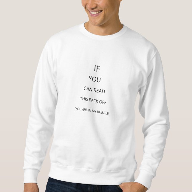 Personal Bubble FunnyBack OFF Black and White Sweatshirt (Front)