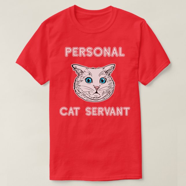 Personal Cat Servant  Cat Lover Tee Cat Owner Gift (Design Front)