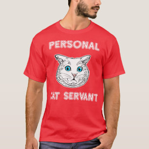 Personal Cat Servant Cat Lover Tee Cat Owner Gift