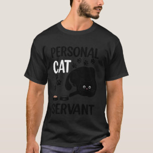 Personal Cat Servant - Funny Black Cat Women Men T-Shirt