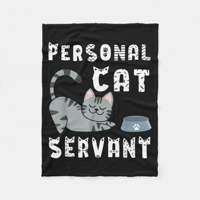 Personal Cat Servant Funny Cat Fleece Blanket (Front)
