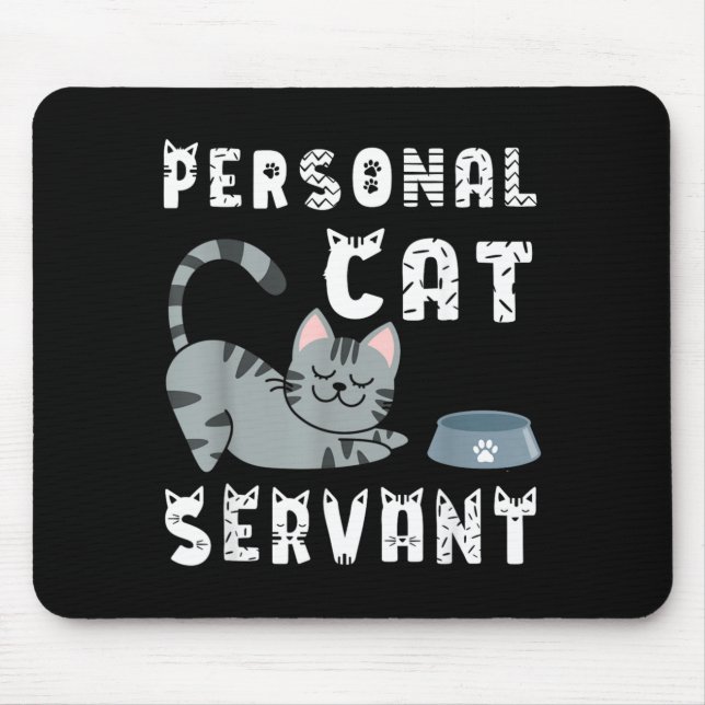 Personal Cat Servant Funny Cat Mouse Pad (Front)