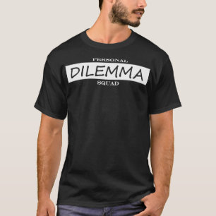 personal dilemma squad T-Shirt