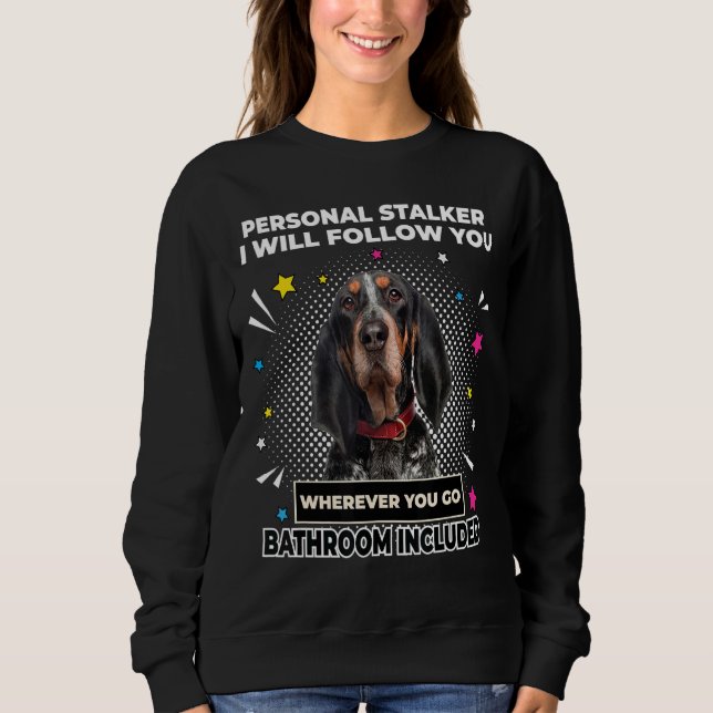Personal Follow You Coonhound Dog Sweatshirt (Front)