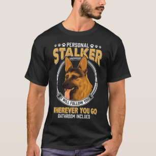 Personal German Shepherd Stalker Dog T-Shirt