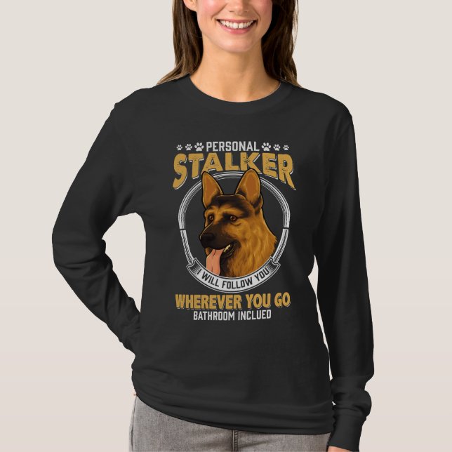 Personal German Shepherd Stalker Dog T-Shirt (Front)