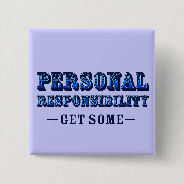 Personal Responsibility - Get Some 15 Cm Square Badge (Front)