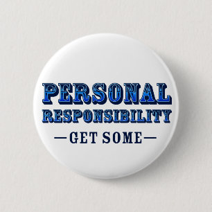 Personal Responsibility - Get Some 6 Cm Round Badge