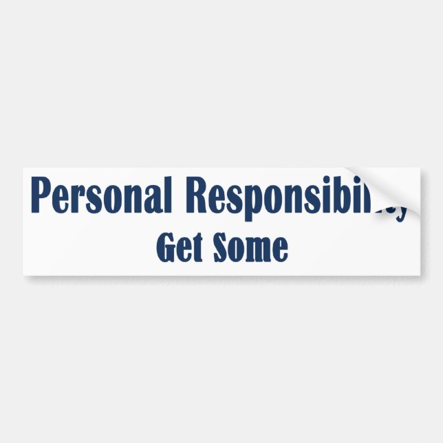 Personal Responsibility - Get Some Bumper Sticker (Front)