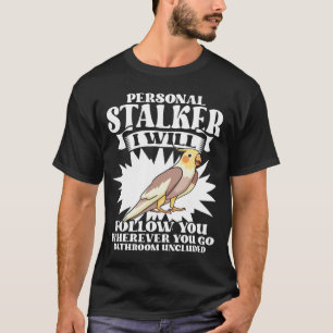Personal Stalker Conure Green Cheek for Parrot T-Shirt
