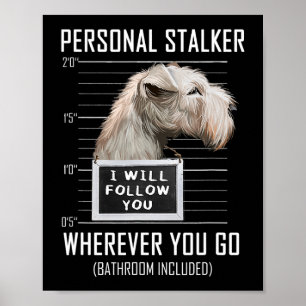 Personal Stalker Dog Lakeland Terrier I Will Follo Poster