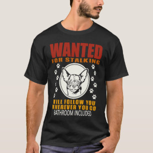 Personal Stalker Dog Wanted For Stalking Funny Chi T-Shirt