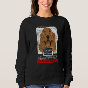 Personal Stalker Follow You Wherever You Go Cocker Sweatshirt