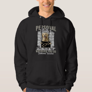 Personal Stalker Golden Retriever Dog I'll Follow  Hoodie