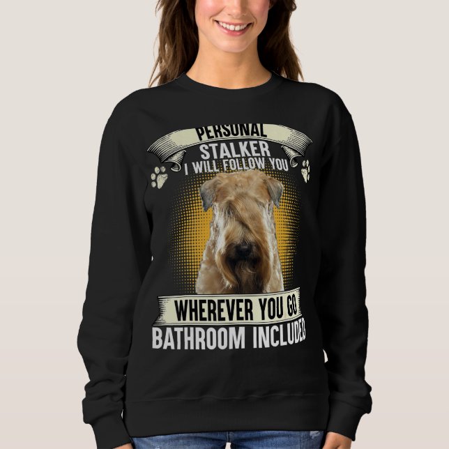 Personal Stalker I'll Follow You Soft Coated Wheat Sweatshirt (Front)