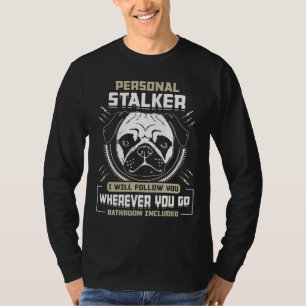 Personal Stalker Ladies Pug Lover Shirt Essential