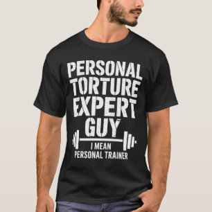 Personal Torture Expert Guy T-Shirt