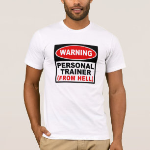 Personal Trainer From Hell T-Shirt