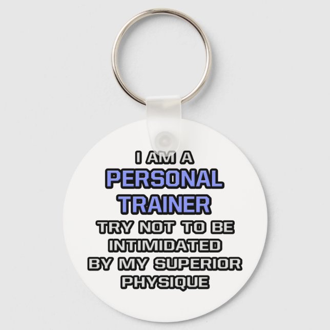 Personal Trainer Joke ... Superior Physique Key Ring (Front)
