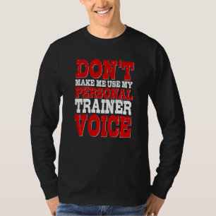 Personal Trainer Voice Instructor Fitness Workout  T-Shirt