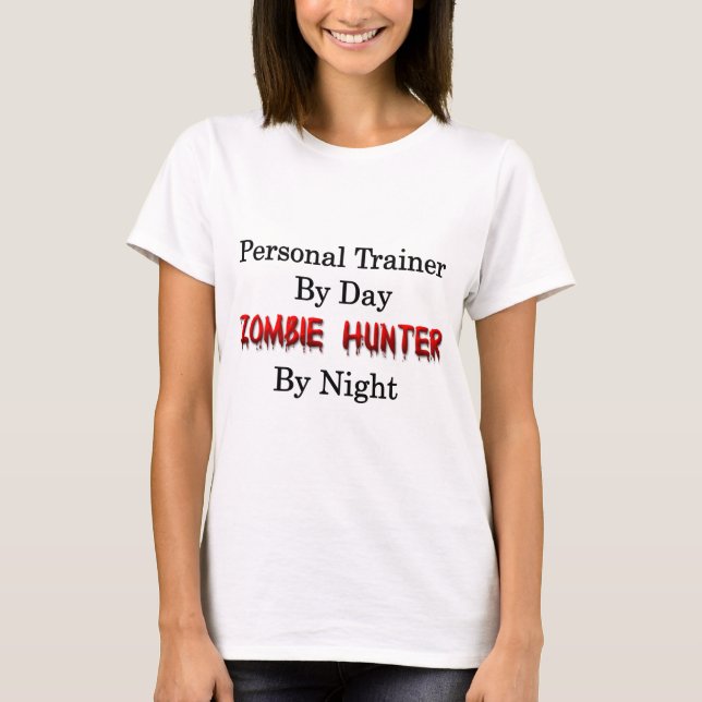 Personal Trainer/Zombie Hunter T-Shirt (Front)