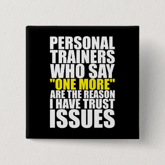 Personal Trainers and Trust Issues - Funny Workout 15 Cm Square Badge