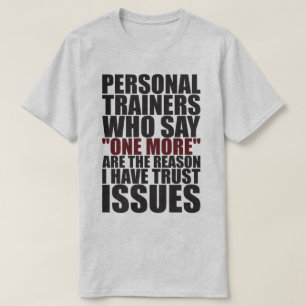 Personal Trainers and Trust Issues - Funny Workout T-Shirt