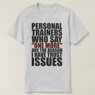 Personal Trainers and Trust Issues - Funny Workout T-Shirt
