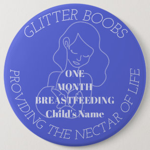 Personalisable Breastfeeding milestone 1 month 6 Cm Round Badge