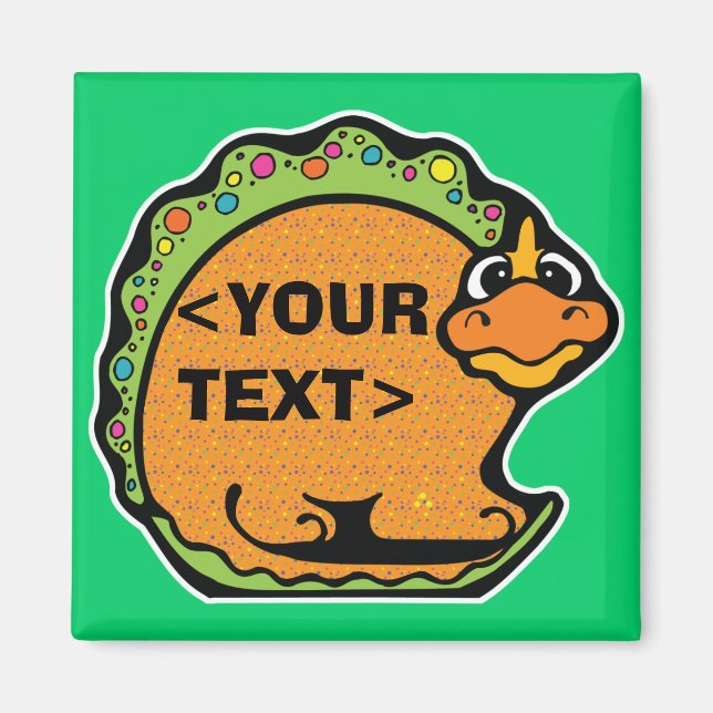 Personalise a Dinosaur, <YOUR TEXT> Magnet (Front)