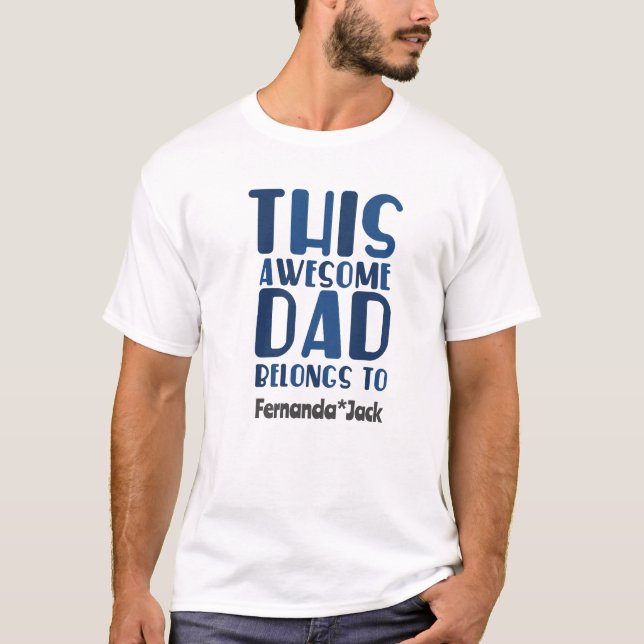 Personalise Awesome Dad Belongs To Fathers Day T-Shirt (Front)