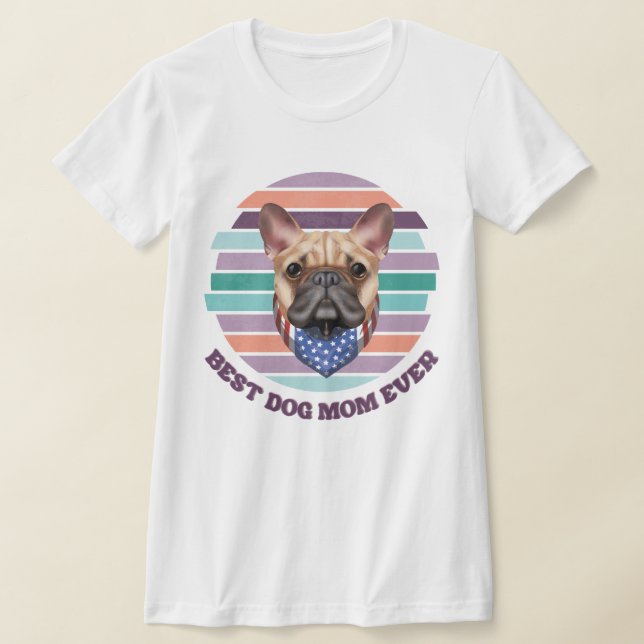 Personalise Best Dog Mum Ever T-Shirt (Laydown)