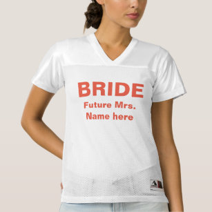 Personalise Bride, Future Mrs. wedding  Women's Football Jersey