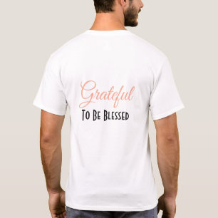 Personalise - Grateful for the small things, Bless T-Shirt