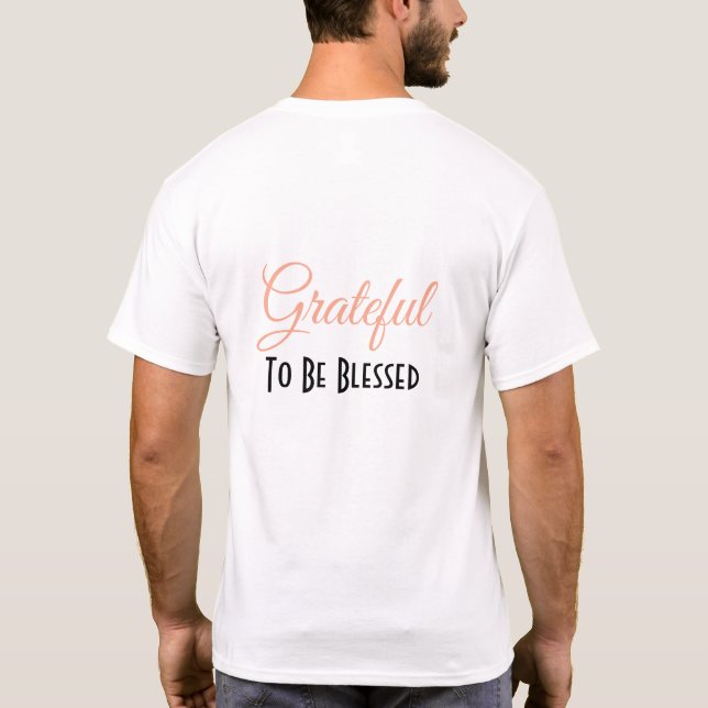 Personalise - Grateful for the small things, Bless T-Shirt (Back)